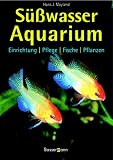 Suesswasser-Aquarium: Einrichtung, Pflege, Fische, Pflanzen