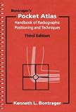 Bontrager's Pocket Atlas: Handbook of Radiographic Positioning and Related Anatomy