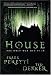 House: The Only Way Out Is in