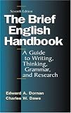 The Brief English Handbook: A Guide to Writing, Thinking, Grammar, and Research, Seventh Edition