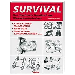 Survival: Das illustrierte Handbuch der �berlebenstechniken