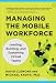 Managing the Mobile Workforce: Leading, Building, and Sustaining Virtual Teams
