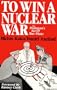 To Win a Nuclear War: The Pentagon's Secret War Plans