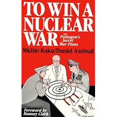 To Win a Nuclear War: The Pentagon's Secret War Plans