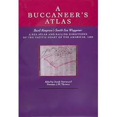 A Buccaneer's Atlas: Basil Ringrose's South Sea Waggoner