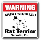 RAT TERRIER -Security Sign- Area Patrolled by pet signs