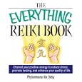 The Everything Reiki Book: Channel Your Positive Energy to Reduce Stress, Promote Healing, and Enhance Your Quality of... by  Phylameana lila Desy