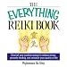 The Everything Reiki Book: Channel Your Positive Energy to Reduce Stress, Promote Healing, and Enhance Your Quality of Life (Everything Series)