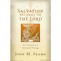 Salvation Belongs to the Lord: An Introduction to Systematic Theology