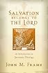 Salvation Belongs to the Lord: An Introduction to Systematic Theology