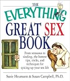 The Everything Great Sex Book: From Sensuous to Sizzling, the Hottest Tips, Tricks, and Techniques for Spicing Up Your Sex Life (Everything Series)