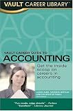 Vault Career Guide to Accounting, Second Edition (Vault Career Guide to Accounting)