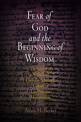 Fear of God and the Beginning of Wisdom: The School of Nisibis and the Development of Scholastic Culture in Late Antique Mesopotamia (Divin