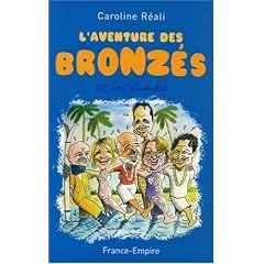L'aventure des Bronz�s : Trente ans d'amiti�