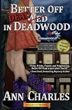 Better Off Dead in Deadwood (Deadwood Mystery Series) (Volume 4)