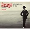 Teenage-the Creation of Youth 1911-1946