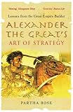 Alexander the Great's Art of Strategy