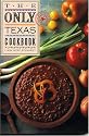 The Only Texas Cookbook (Lone Star guides)