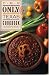 The Only Texas Cookbook (Lone Star guides)