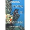 Diving to Adventure (The Diving Series) by Timothy O'Keefe