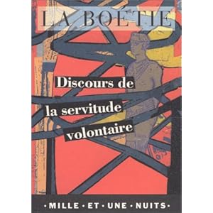 Discours de la Servitude Volontaire - Etienne de La Boétie