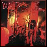 W.A.S.P. -  Live...In the Raw