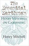 The Essential Earthman: Henry Mitchell on Gardening