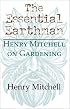 The Essential Earthman: Henry Mitchell on Gardening