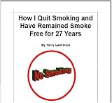 How I Quit Smoking and Have Remained Smoke Free for 27 Years
