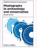 Photography in Archaeology and Conservation (Cambridge Manuals in Archaeology)