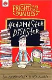 Headmaster Disaster (Frightful Families)