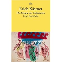 Die Schule der Diktatoren: Eine Kom�die in neun Bildern