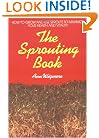 The Sprouting Book: How to Grow and Use Sprouts to Maximize Your Health and Vitality (Avery Health Guides)