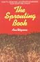 The Sprouting Book: How to Grow and Use Sprouts to Maximize Your Health and Vitality