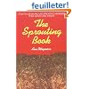 The Sprouting Book: How to Grow and Use Sprouts to Maximize Your Health and Vitality