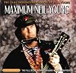 Maximum Neil Young: The Unauthorised Biography of Neil Young [With Book] (Maximum Series)