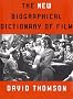 The New Biographical Dictionary of Film The New Biographical Dictionary of Film