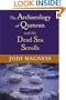 The Archaeology of Qumran and the Dead Sea Scrolls (Studies in the Dead Sea Scrolls and Related Literature)