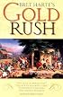 Bret Harte's Gold Rush: Outcasts of Poker Flat, the Luck of Roaring Camp, Tennessee's Partner, & Other Favorites
