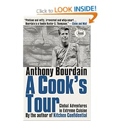 A Cook's Tour: Global Adventures in Extreme Cuisine