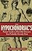 The Hypochondriac's Pocket Guide to Horrible Diseases You Probably Already Have