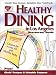 Book Healthy Dining in Los Angeles 2002 (4th Edition)