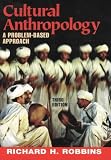 Cultural Anthropology: A Problem-Based Approach