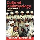 Click here to buy Cultural Anthropology: A Problem-Based Approach by  Richard H. Robbins.