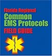Florida Regional Common EMS Protocols Field Guide