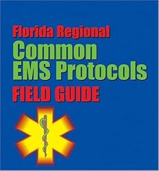 Florida Regional Common EMS Protocols Field Guide