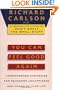 You Can Feel Good Again: Common-Sense Strategies for Releasing Unhappiness and Changing Your Life