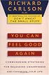 You Can Feel Good Again: Common-Sense Strategies for Releasing Unhappiness and Changing Your Life