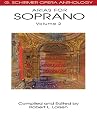 Arias for Soprano, Volume 2: G. Schirmer Opera Anthology