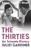 The thirties : an intimate history